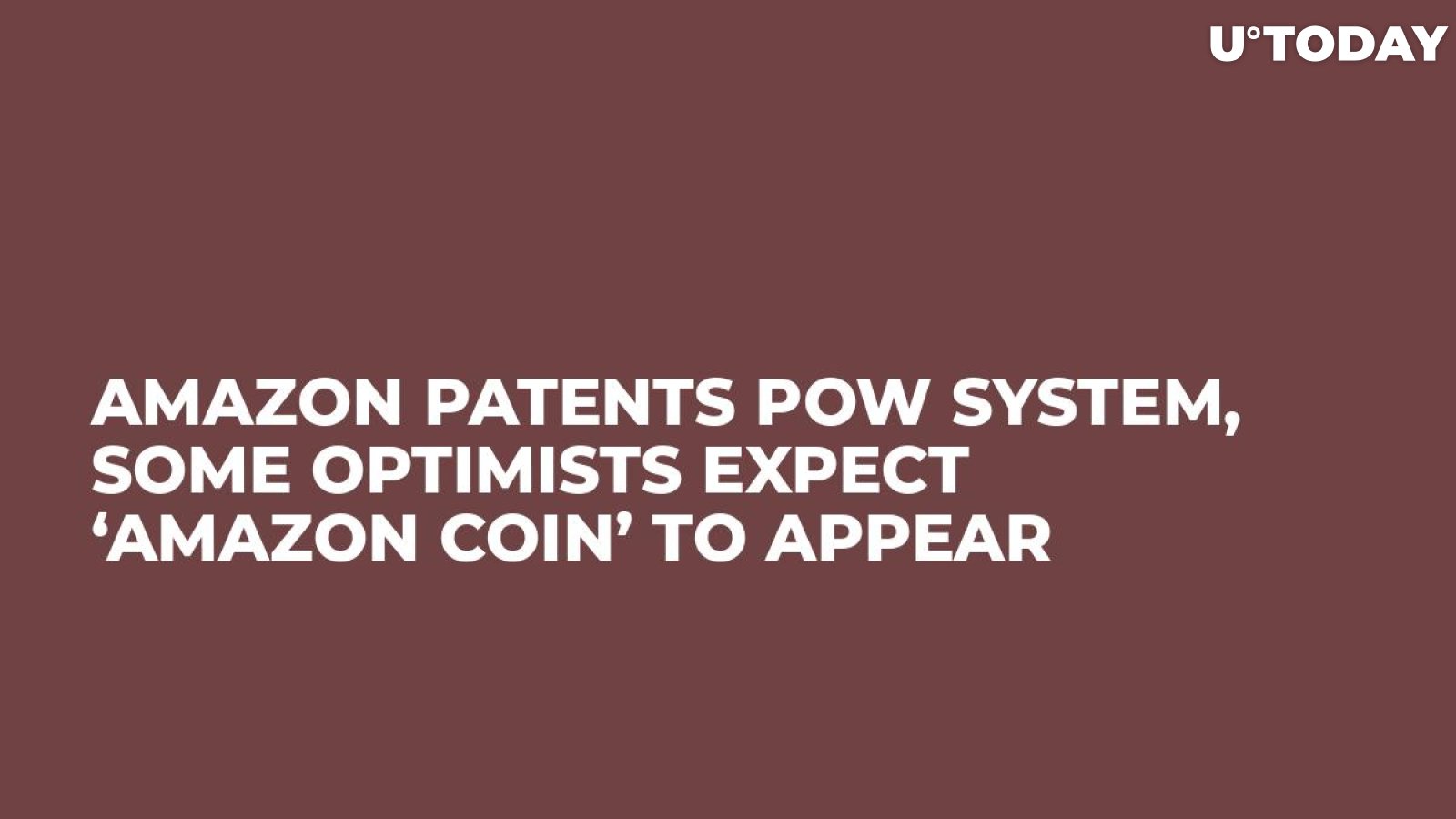 Amazon Patents PoW System, Some Optimists Expect ‘Amazon Coin’ to Appear