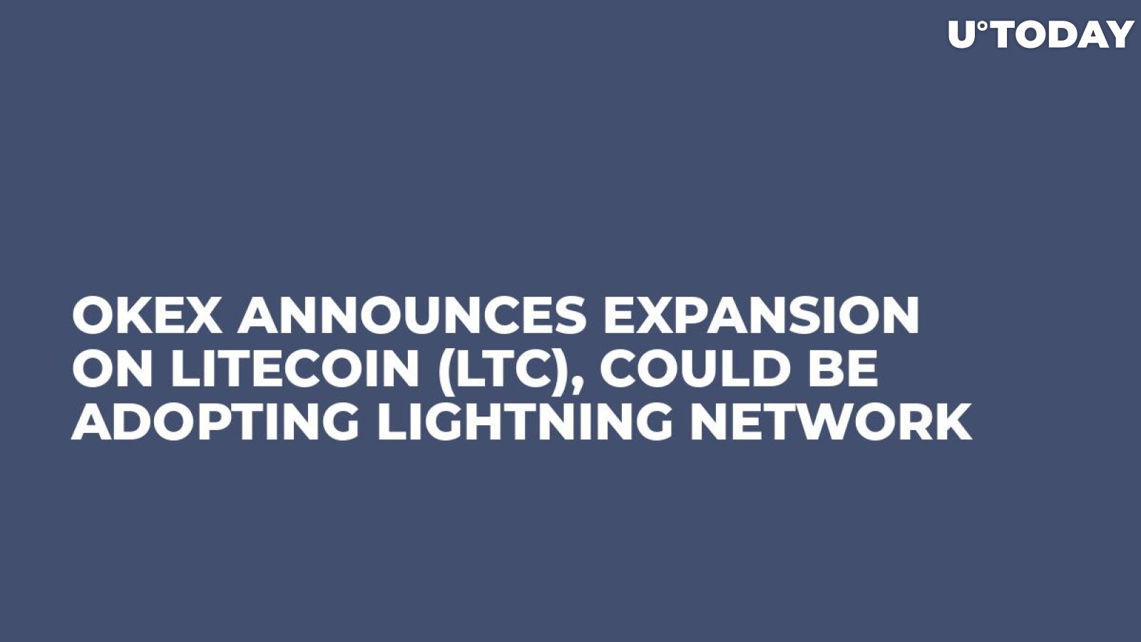 OKEx Announces Expansion on Litecoin (LTC), Could Be Adopting Lightning Network