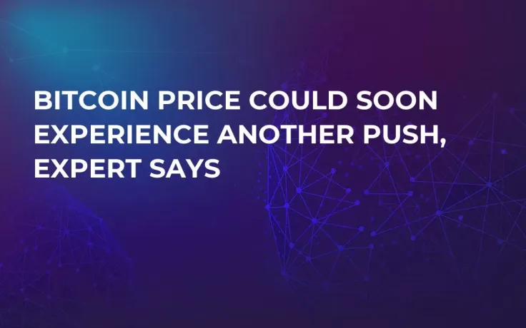 Bitcoin Price Could Soon Experience Another Push, Expert Says
