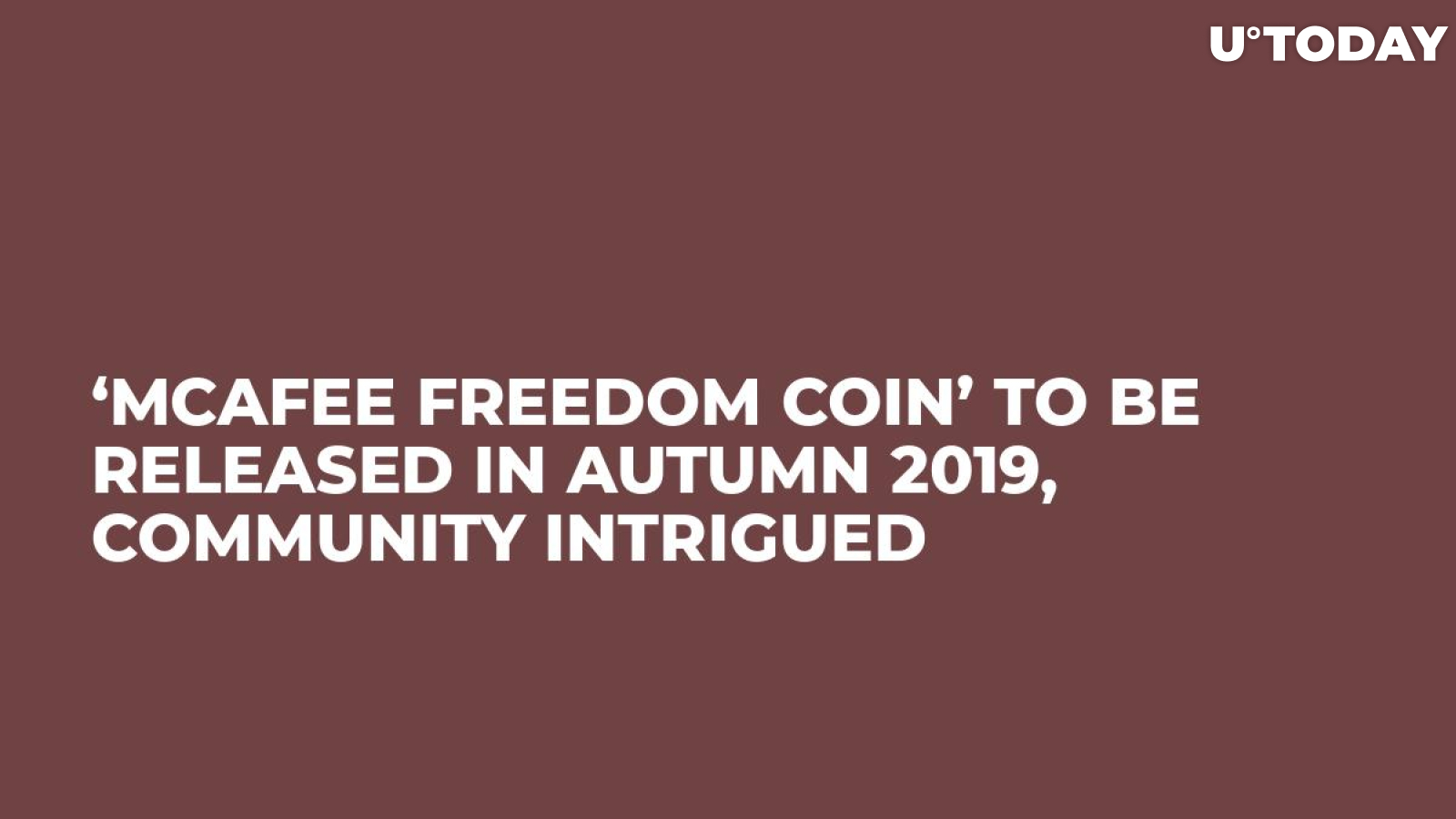 ‘McAfee Freedom Coin’ to Be Released in Autumn 2019, Community Intrigued