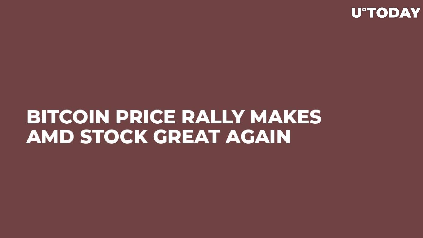 Bitcoin Price Rally Makes AMD Stock Great Again