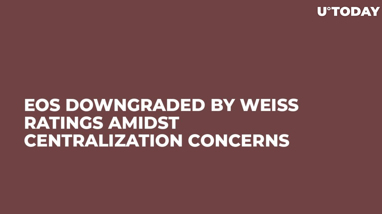 EOS Downgraded by Weiss Ratings Amidst Centralization Concerns
