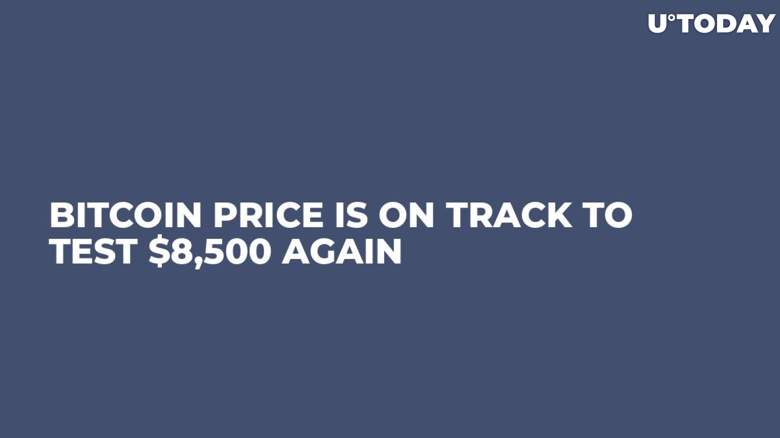 Bitcoin Price Is on Track to Test $8,500 Again