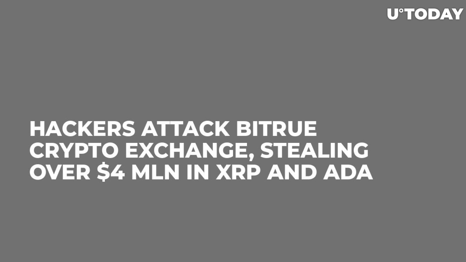 Hackers Attack Bitrue Crypto Exchange, Stealing Over $4 Mln in XRP and ADA