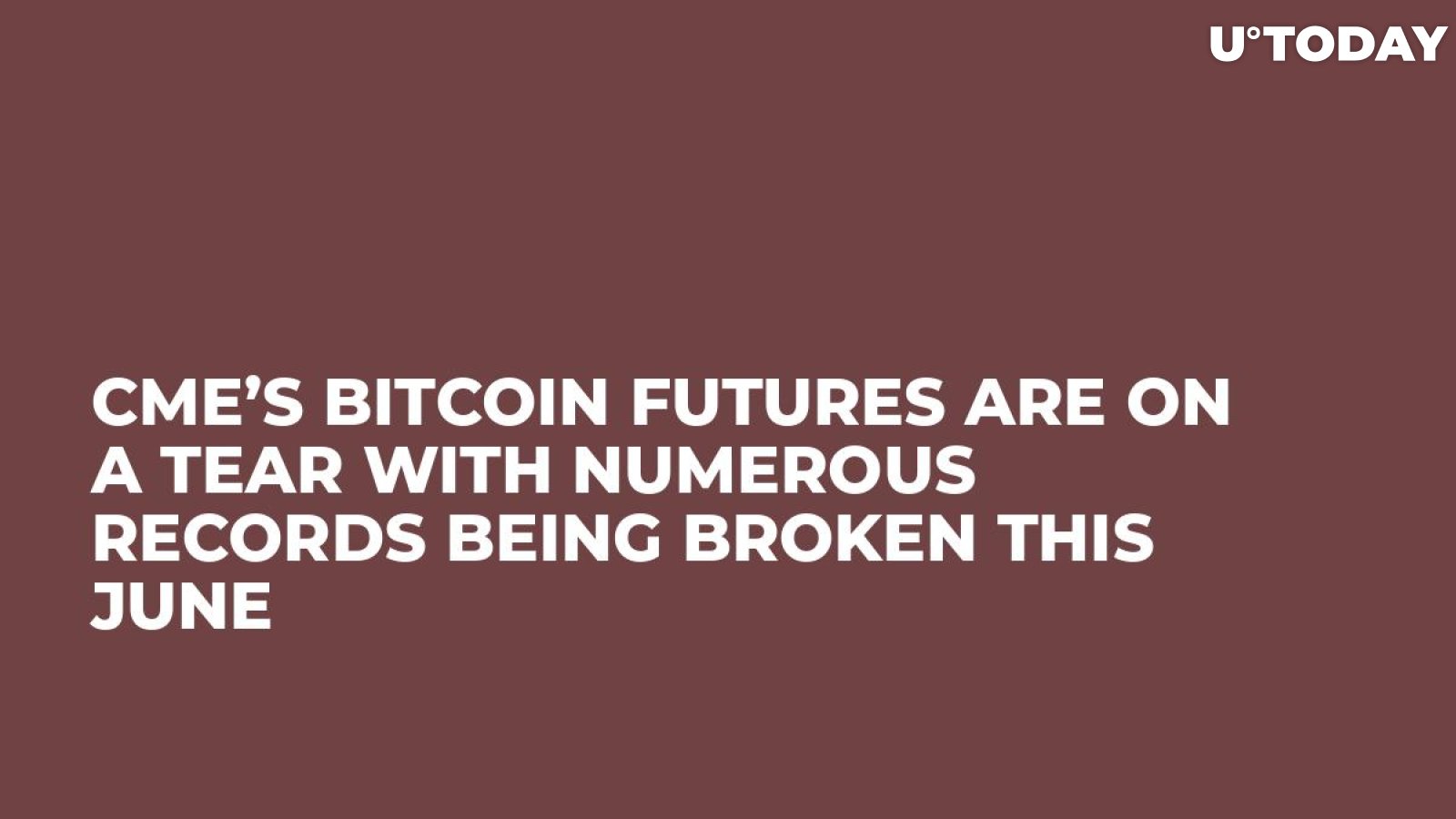 CME’s Bitcoin Futures Are on a Tear with Numerous Records Being Broken This June