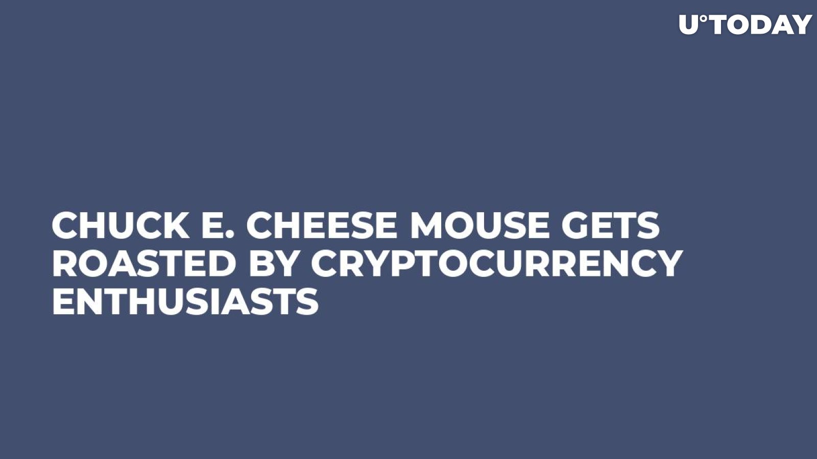 Chuck E. Cheese Mouse Gets Roasted by Cryptocurrency Enthusiasts