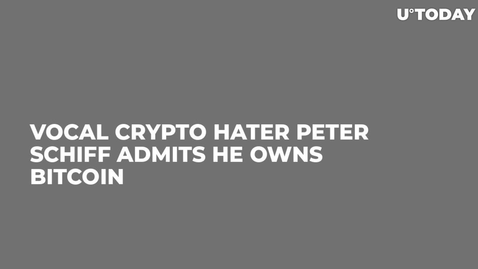 Vocal Crypto Hater Peter Schiff Admits He Owns Bitcoin