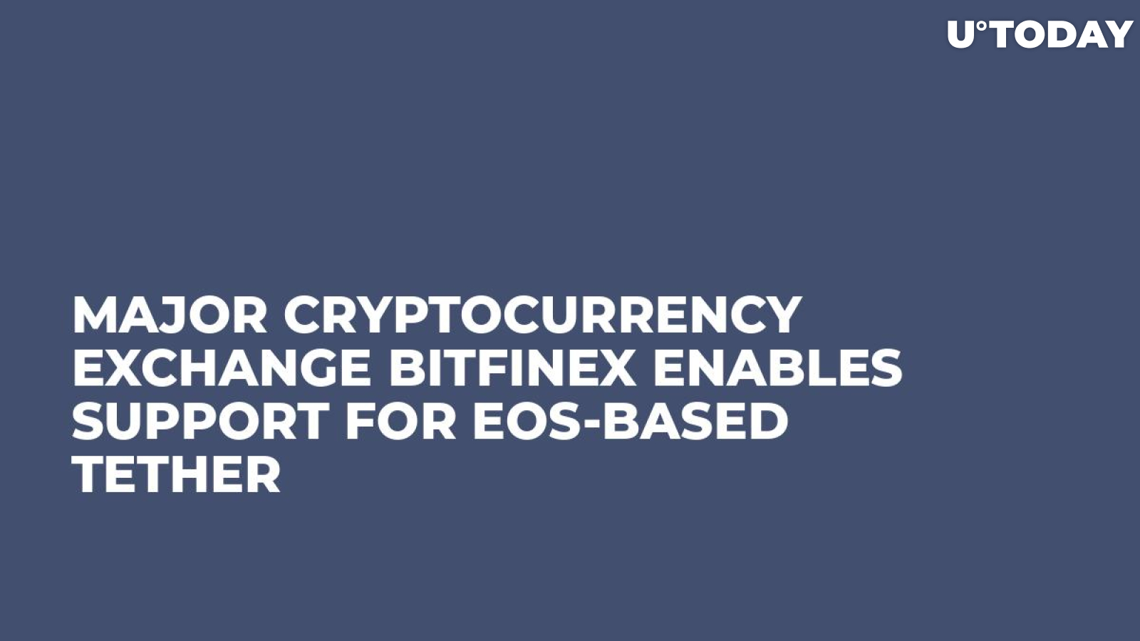Major Cryptocurrency Exchange Bitfinex Enables Support for EOS-Based Tether