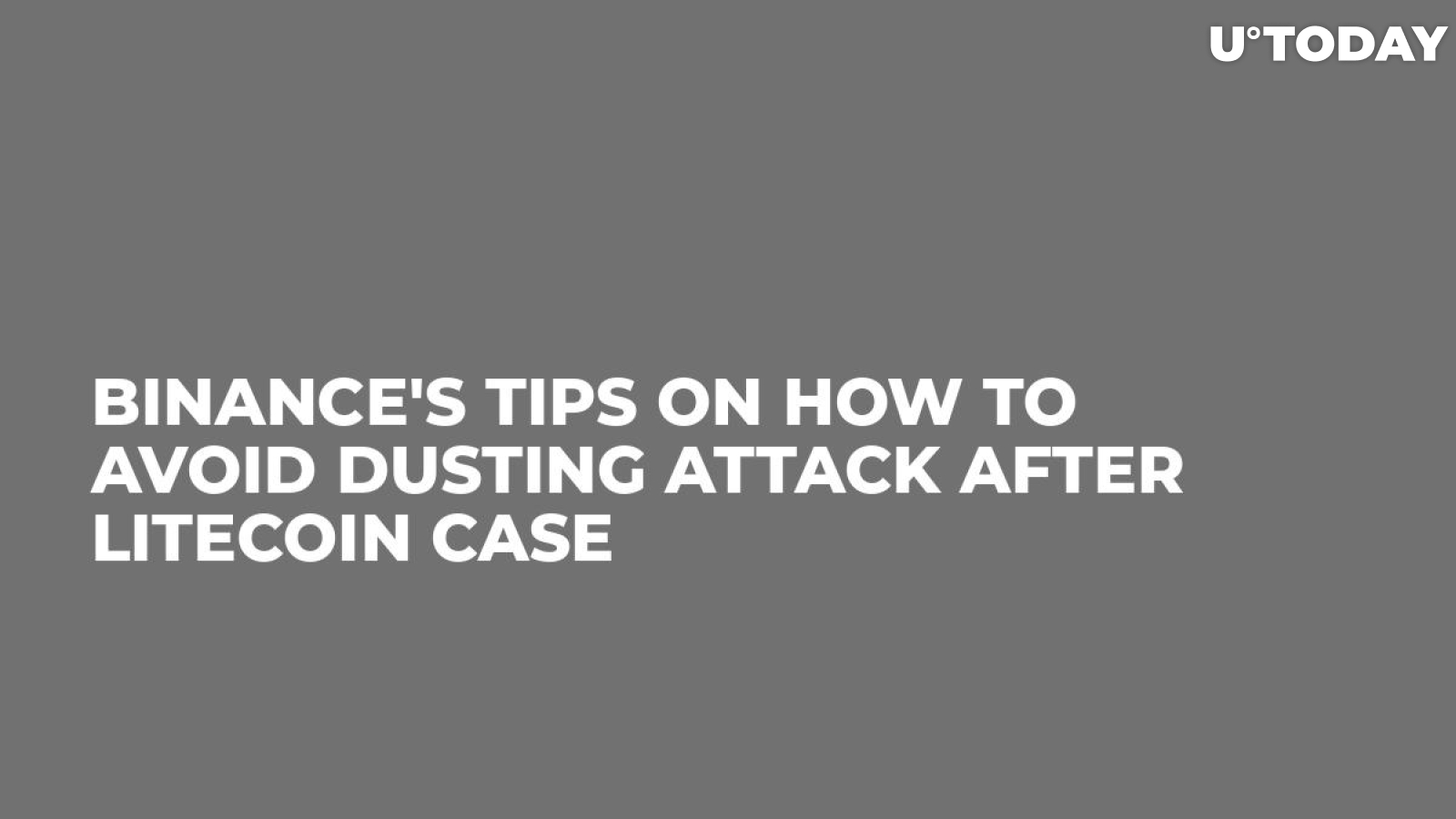 Binance's Tips on How to Avoid Dusting Attack After Litecoin Case