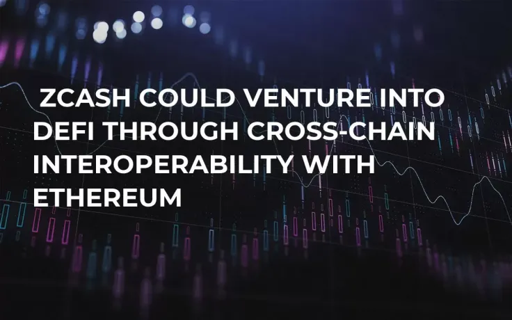  Zcash Could Venture into DeFi Through Cross-Chain Interoperability with Ethereum