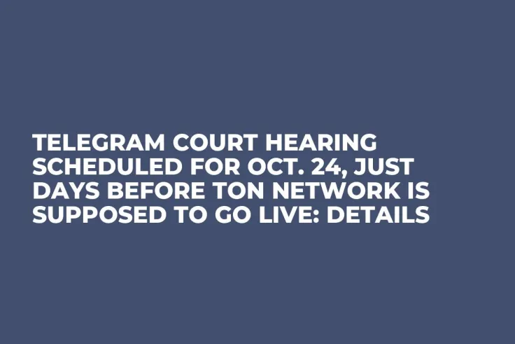 Telegram Court Hearing Scheduled for Oct. 24, Just Days Before TON Network Is Supposed to Go Live: Details 
