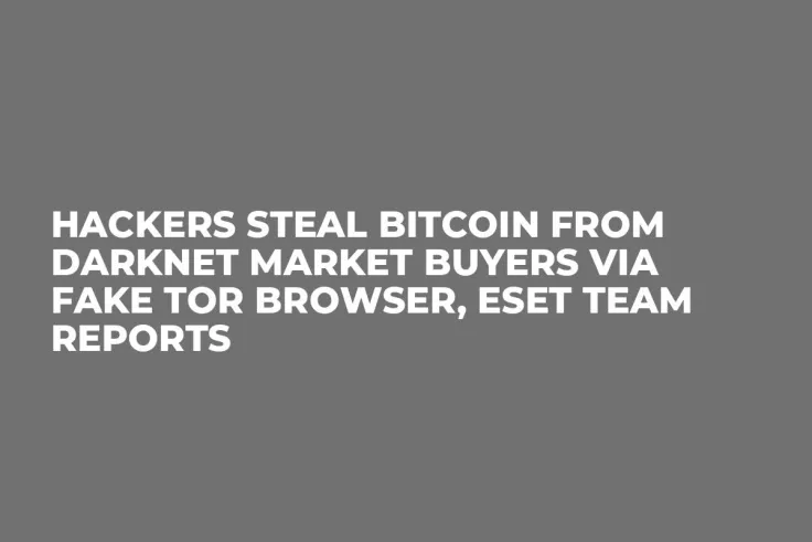 Hackers Steal Bitcoin from DarkNet Market Buyers via Fake Tor Browser, ESET Team Reports
