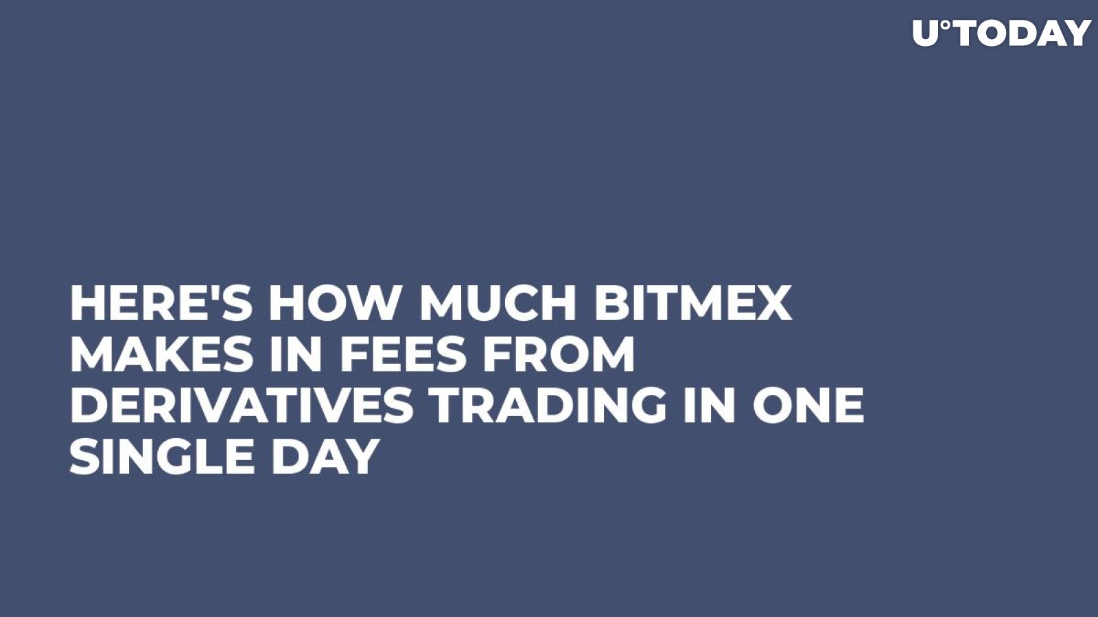 Here's How Much BitMEX Makes in Fees from Derivatives Trading in One Single Day