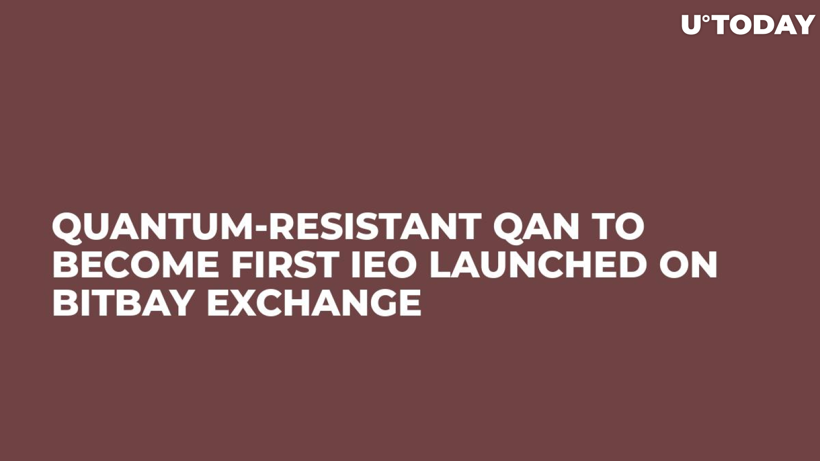 Quantum-Resistant QAN to Become First IEO Launched on BitBay Exchange