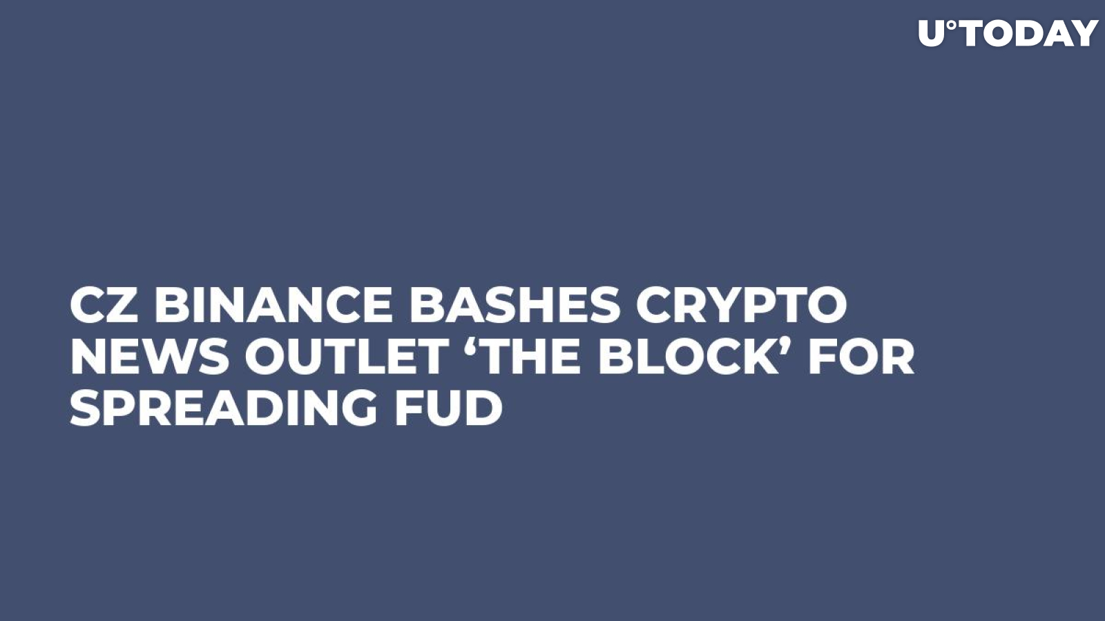 CZ Binance Bashes Crypto News Outlet ‘The Block’ for Spreading FUD 