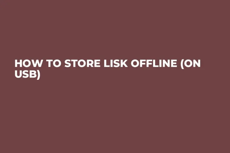 How to Store Lisk Offline (on USB)
