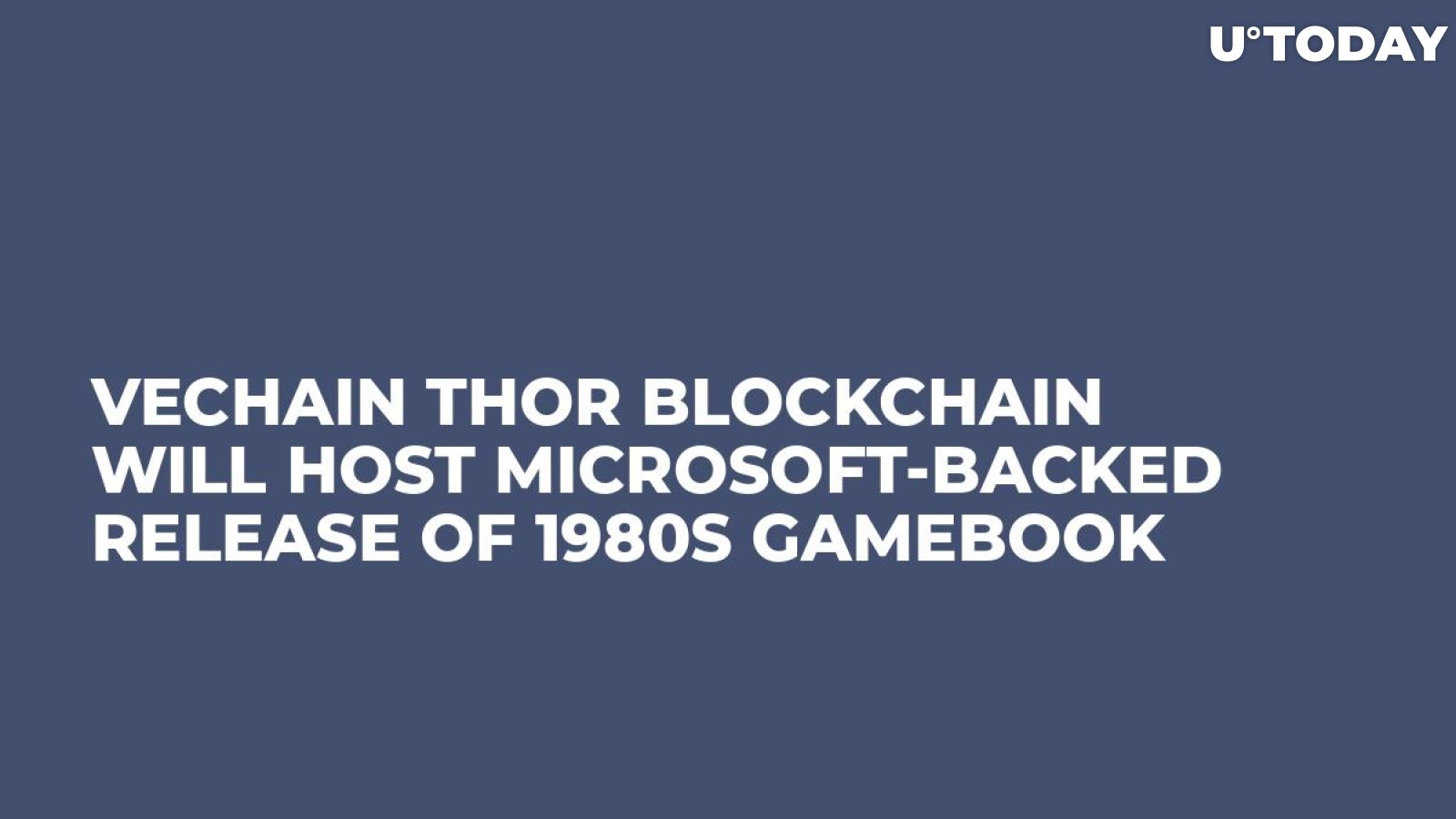 VeChain Thor Blockchain Will Host Microsoft-Backed Release of 1980s Gamebook