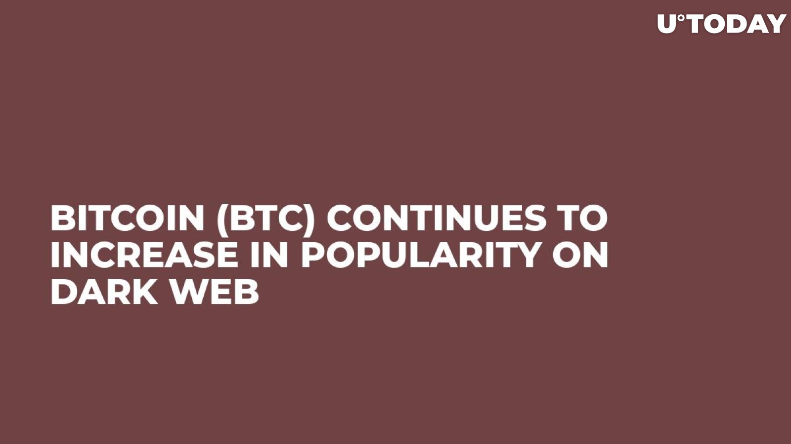 Bitcoin (BTC) Continues to Increase in Popularity on Dark Web