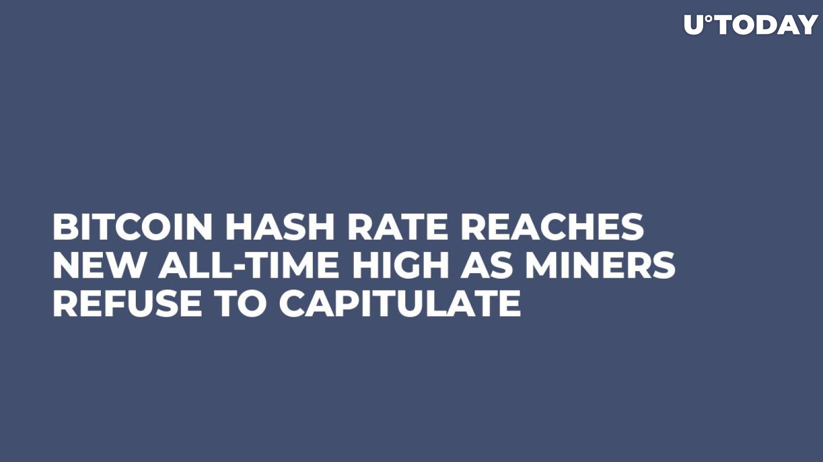 Bitcoin Hash Rate Reaches New All-Time High as Miners Refuse to Capitulate