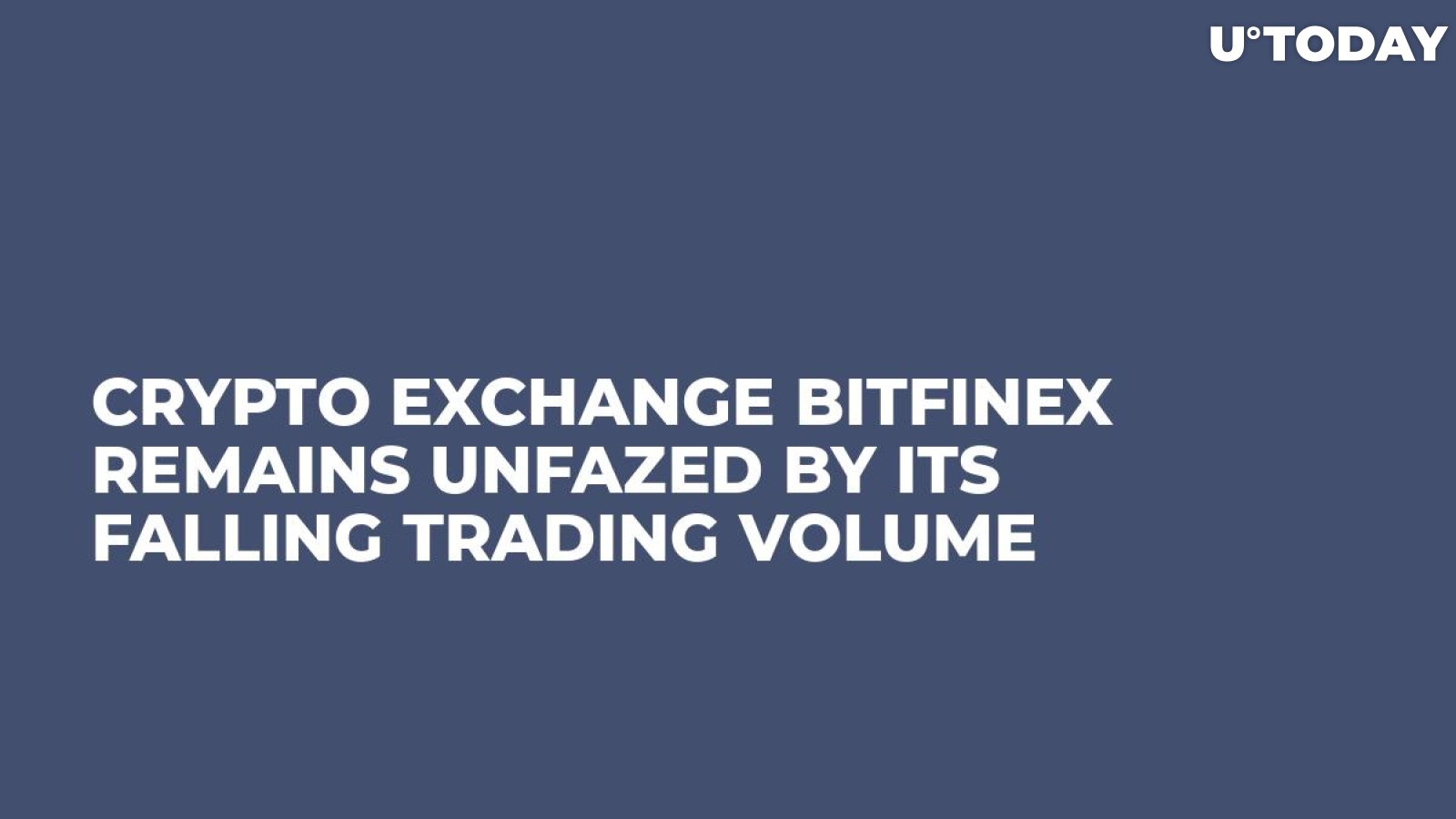 Crypto Exchange Bitfinex Remains Unfazed by Its Falling Trading Volume
