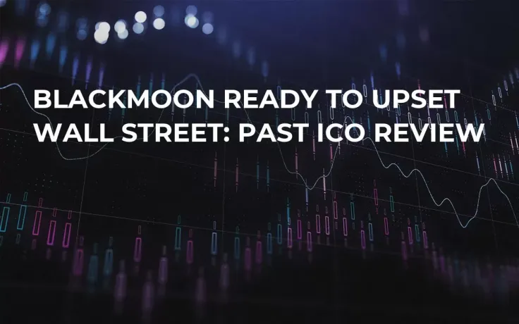 Blackmoon Ready to Upset Wall Street: Past ICO Review