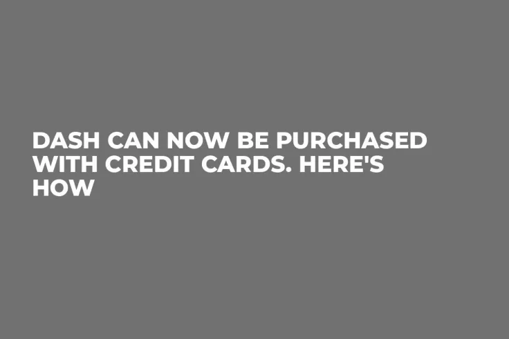 DASH Can Now Be Purchased with Credit Cards. Here's How