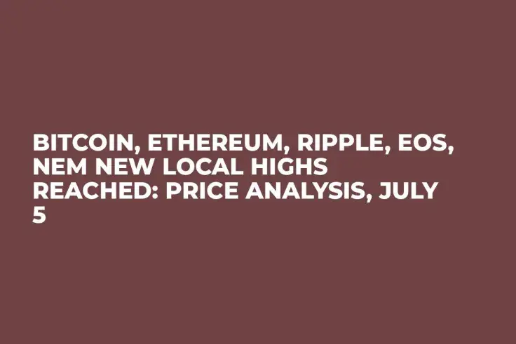 Bitcoin, Ethereum, Ripple, EOS, NEM New Local Highs Reached: Price Analysis, July 5