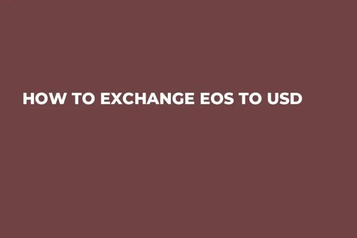 How to Exchange EOS to USD