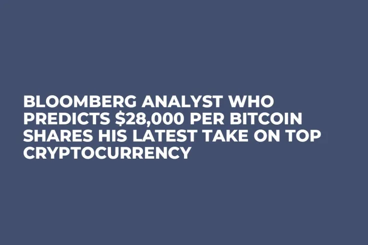 Bloomberg Analyst Who Predicts $28,000 Per Bitcoin Shares His Latest Take on Top Cryptocurrency