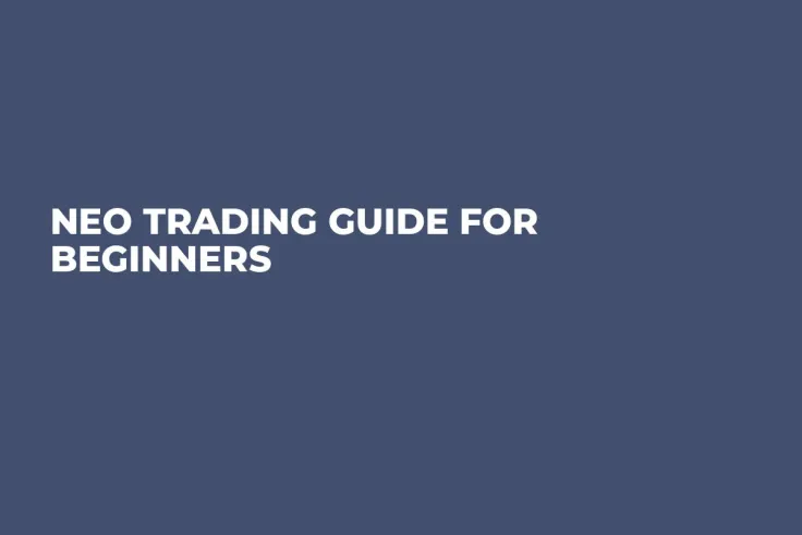 NEO Trading Guide For Beginners 