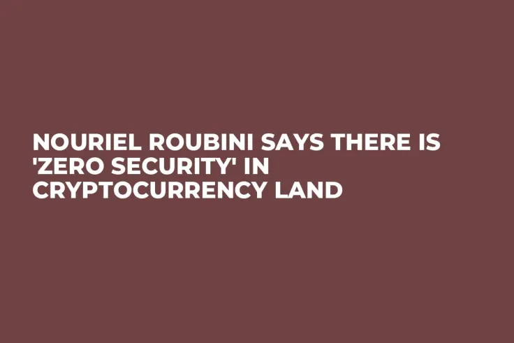 Nouriel Roubini Says There Is 'Zero Security' in Cryptocurrency Land