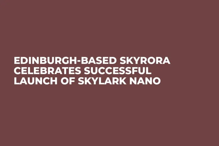 Edinburgh-Based Skyrora Celebrates Successful Launch of Skylark Nano