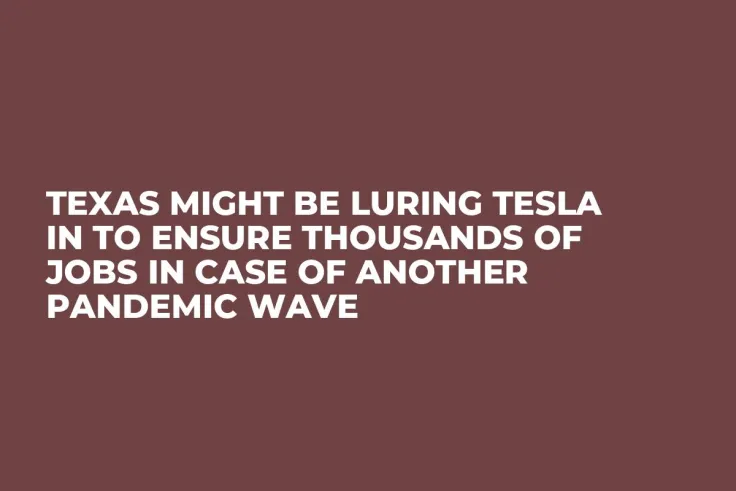 Texas Might Be Luring Tesla in to Ensure Thousands of Jobs in Case of Another Pandemic Wave