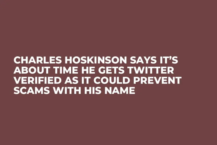 Charles Hoskinson Says It’s About Time He Gets Twitter Verified as It Could Prevent Scams With His Name 