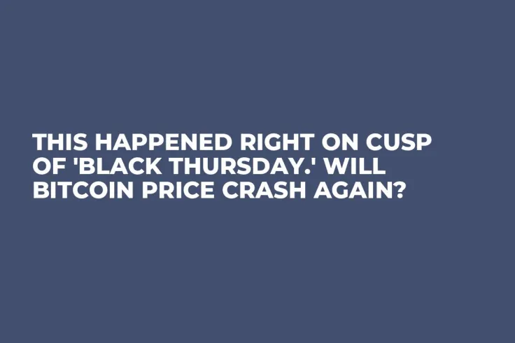 This Happened Right on Cusp of 'Black Thursday.' Will Bitcoin Price Crash Again?