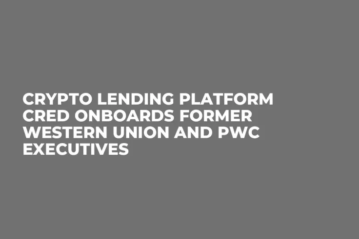 Crypto Lending Platform Cred Onboards Former Western Union and PwC Executives