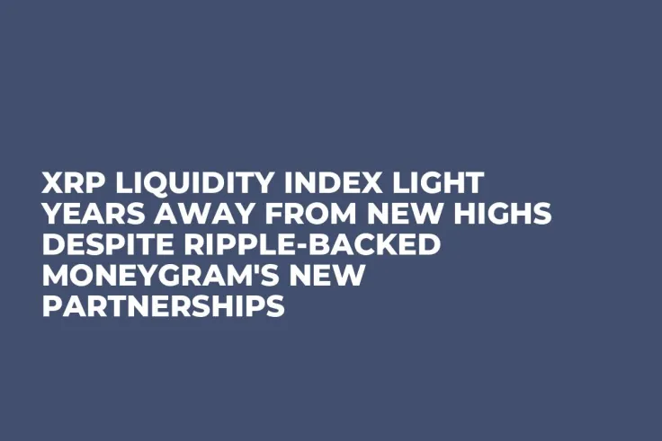 XRP Liquidity Index Light Years Away from New Highs Despite Ripple-Backed MoneyGram's New Partnerships