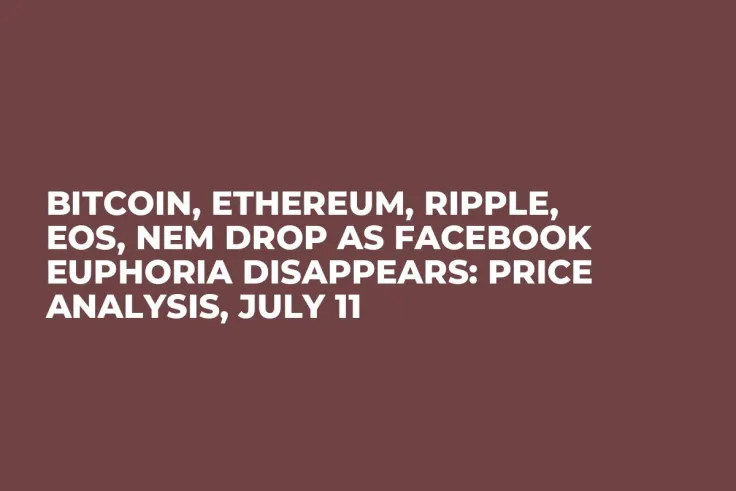 Bitcoin, Ethereum, Ripple, EOS, NEM Drop As Facebook Euphoria Disappears: Price Analysis, July 11