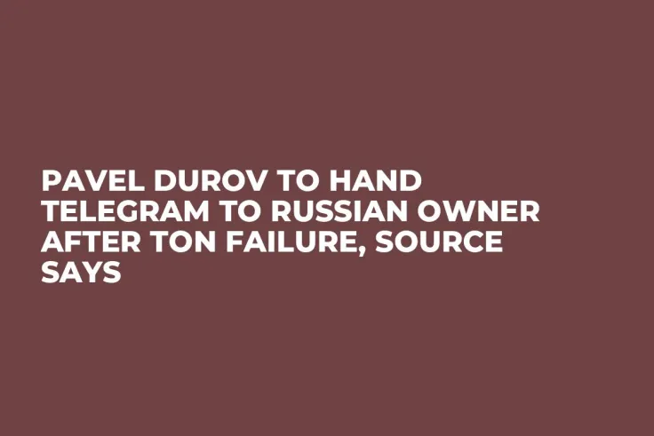Pavel Durov to Hand Telegram to Russian Owner After TON Failure, Source Says