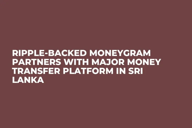 Ripple-Backed MoneyGram Partners with Major Money Transfer Platform in Sri Lanka