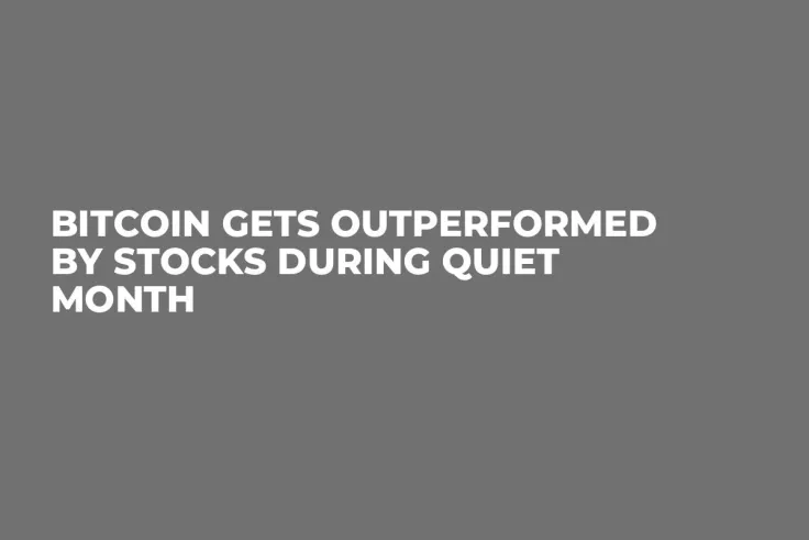 Bitcoin Gets Outperformed by Stocks During Quiet Month