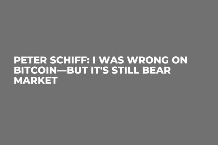 ​​​​​​​Peter Schiff: I Was Wrong on Bitcoin—But It's Still Bear Market