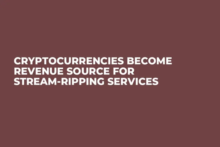 Cryptocurrencies Become Revenue Source for Stream-Ripping Services