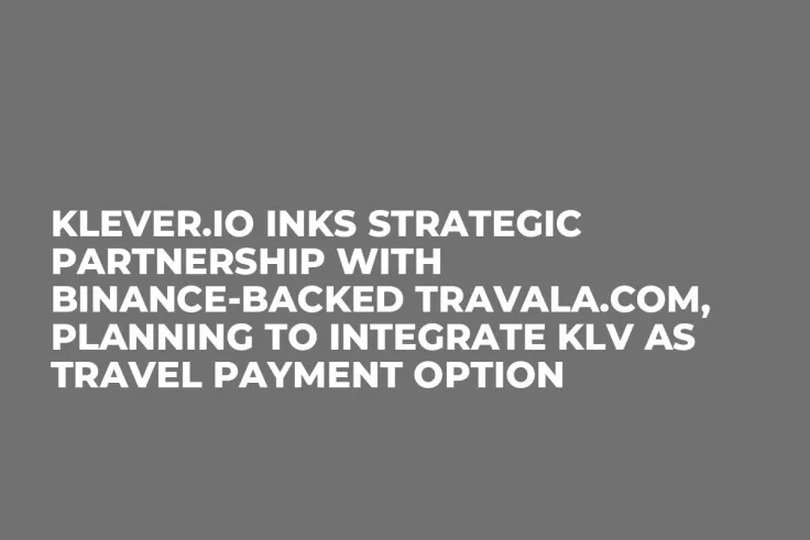 Klever.io Inks Strategic Partnership with Binance-Backed Travala.com, Planning To Integrate KLV As Travel Payment Option