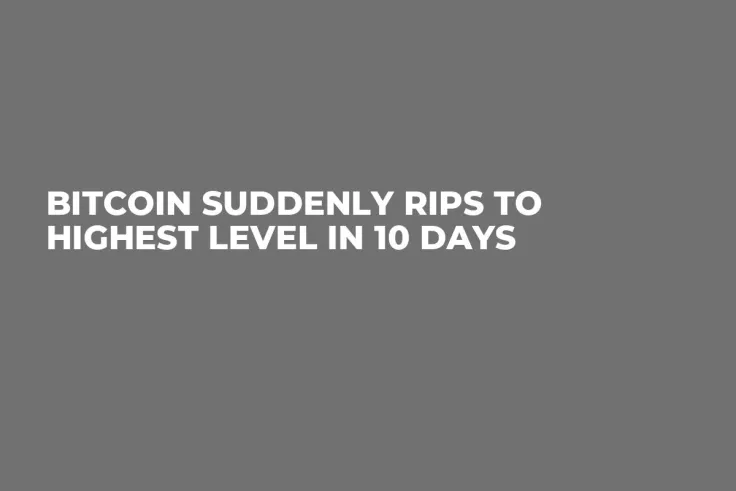 Bitcoin Suddenly Rips to Highest Level in 10 Days