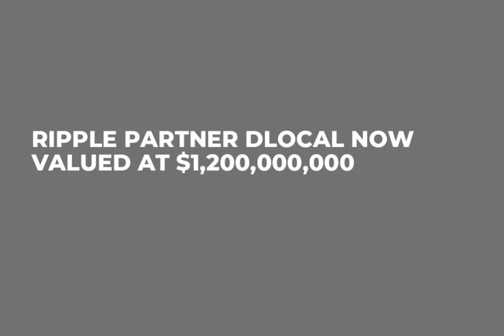 Ripple Partner dLocal Now Valued at $1,200,000,000