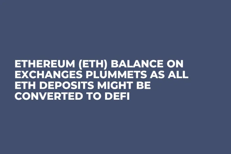 Ethereum (ETH) Balance on Exchanges Plummets as All ETH Deposits Might Be Converted to DeFi