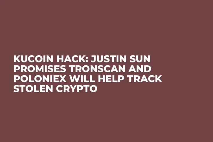 KuCoin Hack: Justin Sun Promises TronScan and Poloniex Will Help Track Stolen Crypto