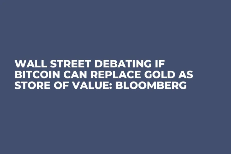 Wall Street Debating If Bitcoin Can Replace Gold as Store of Value: Bloomberg