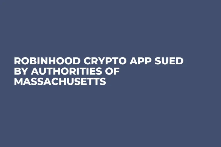 Robinhood Crypto App Sued by Authorities of Massachusetts